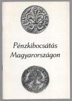 Pénzkibocsátás Magyarországon - kiállítási katalógus. Magyar Nemzeti Bank, Budapest, 1978.