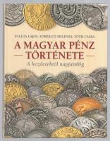 Pallos Lajos - Torbágyi Melinda - Tóth Csaba: A magyar pénz története - A kezdetektől napjainkig. Bp., 2012., Kossuth Kiadó - Magyar Nemzeti Múzeum. Kiadói kartonált papírkötés, kiadói papír védőborítóban, jó állapotban.