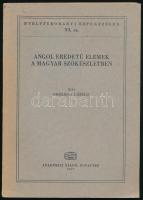 Országh László: Angol eredetű elemek a magyar szókészletben. Nyelvtudományi Értekezések 93. sz. Bp., 1977., Akadémiai. Kiadói papírkötés.