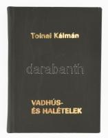 Tolnai Kálmán: Vadhús és halételek. H.n., é.n., Ságvári Nyomda. Számozott (125/500) példány! Kiadói műbőrkötésben, jó állapotban.