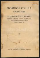 Dr. Tasnádi Nagy András: Gömbös Gyula emlékezete. - - beszéde Gömbös Gyula szobrának leleplezési ünnepélyén 1942. június 21. Bp., 1942, Athenaeum-ny., 12 p. Kiadói tűzött papírkötés, ázott, foltos borítóval, a lapokon kisebb ázásnyomokkal, a hátsó borítón feljegyzésekkel. (Ritka!)