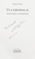 Popper Péter: Út a tükrökön át. Izraeli napló és elmélkedések. (Dedikált!) Bp., 2000, Saxum. Kiadói ...