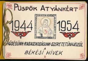 1954 ,,Püspök Atyánkért hűségünk-ragaszkodásunk-szeretetünk jeléül a békési hívek 1944-1954&quot;, emlékkönyv, kézzel rajzolt címlap + 20 beírt oldal, harántalakú selyemkötésben, kissé koszos borítóval, 15x21 cm