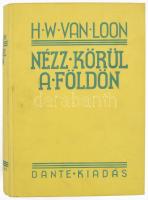 H. W. Loon: Nézz körül a földön. A földrajz kistükre. A szerző színes és egyszínű rajzaival. Fordította Havas József. Bp.,1933, Dante. Kiadói egészvászon kötés, a borítón kis kopásnyomokkal, foltokkal.