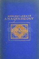 Szomory Dezső: A nagyasszony. Regényes színmű négy felvonásban és hét képben. (Dedikált!) Bp., 1910,...