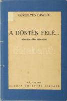 Gerebélyes László: A döntés felé... Németországi riportok. Bp., 1932, Európa. Újrakötött egészvászon kötés, foltos lapok, címlap hiányzik.