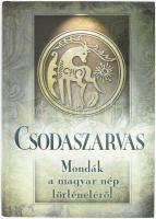 Csodaszarvas. Mondák a magyar nép történetéről. Bp., 2010, Anno. Kiadói kartonált papírkötés.