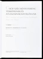 Gróf Széchényi Ferenc térképeinek és atlaszainak katalógusa. 1. köt. Kéziratos térképek és atlaszok....