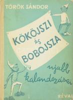 Török Sándor: Kököjszi és Bobojsza. Bp., 1948, Révai. Kiadói félvászon kötés, kopottas állapotban.