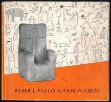 Réber László karikatúrái. A művész, Réber László (1920-2001) Munkácsy Mihály-díjas grafikusművész, illusztrátor, karikaturista által Sándor Károly (1915-1960) karikaturista, grafikus DEDIKÁLT példány. Bp., 1957., Képzőművészeti Alap. Kiadói félvászon-kötés, kiadói papír védőborítóban.