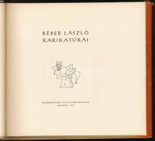 Réber László karikatúrái. A művész, Réber László (1920-2001) Munkácsy Mihály-díjas grafikusművész, i...