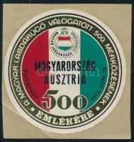 1976 Magyarország - Ausztria 500. A Magyar Labdarúgó Válogatott 500. mérkőzésének emlékére matrica d: 5,5 cm