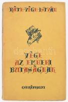 Ráth-Végh István: Vége az emberi butaságnak. A szerző, Ráth-Végh István (1870-1959) író, művelődéstörténész, jogász, táblabíró, ügyvéd által Ortutay Gyula (1910-1978) néprajztudós, későbbi politikus, miniszter részére DEDIKÁLT példány! Bp., 1940., Cserépfalvi,(Pápai Ernő-ny.), 243 p. Első kiadás! Kiadói papírkötés.