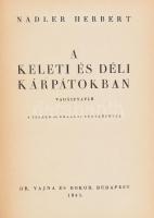 Nadler Herbert: A keleti és déli Kárpátokban. Vadásznapló. Bp., 1943, Vajna és Bokor, 295+1 p.+40 (kétoldalas fekete-fehér fotók) t. Kiadói félvászon kötésben, kopott borítóval.