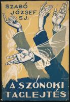 Szabó József: A szónoki taglejtés. Bp., 1942, Korda, 142 p. A borító Márton Lajos munkája. Kiadói papírkötés, foltos, kissé kopott borítóval, a címlapon kis hiánnyal, néhány lapszélen kis sérüléssel.