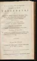 [Szekér Joákim Alajos (1752-1810)] Szerkér Aloysius: Frantzia Országnak Polgári és Hadi Történetei a legrégiebb időktől fogva a Revolutio kezdetéig, és a Revolutio kezdetétől egész az 1818-dik esztendei háborúig. II. kötet. Elsőben németh nyelven írta tudós és nagy tiszteletű Janits Aemilián. Némely változtatásokkal Magyar nyelven kiadta - -. Pest, 1811, Eggenberger Jósef, 1 t. + 282+4 p. Korabeli aranyozott gerincű félbőr-kötésben, kopott borítóval, possessori bejegyzésekkel.