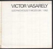 Victor Vasarely. (Kiállítási katalógus). Szerk.: Cifka Péterné. Bp., 1982, Szépművészeti Múzeum. Fek...