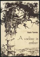 Rakk Tamás: A vadász is ember. (Dedikált!) Szerk. és az előszót írta: Szabó János. Bp., 1986, Ifjúsági Lap- és Könyvkiadó. Kiadói papírkötés, a címlap kissé foltos. A szerző, Rakk Tamás (1941- ) erdőmérnök által Józsa János részére dedikált példány.