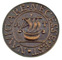 Asszonyi Tamás (1942-) DN "NAVIGARE NECESSE EST" kétoldalas bronz névjegyérem (34mm) T:AU,...