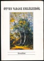 Tálosi István (szerk.): Ötven vadász emlékeiből. Bp., 1995, Terraprint. Kiadói papírkötés, a címlapon névbejegyzéssel.