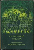 Az istenfiú városa. Kambodzsai mondák és mesék. Ford.: Üveges Ferenc. A könyv borító illusztrációja Lóránt Lilla munkája. Népek meséi sorozat. Bp., 1975, Európa. Ján Cifra fekete-fehér fotóival illusztrált. Kiadói félvászon-kötés, foltos kiadói papír védőborítóban, jó állapotban.