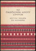 Az ördögnek eladott lányok. Bátyai népmesék. Fehér Zoltán gyűjtése. Válogatta, az utószót és a jegyzeteket írta: Fehér Zoltán. A könyv borító illusztrációja és az illusztrációk Lóránt Lilla munkái. Népek meséi sorozat. Bp., 1987, Európa. Kiadói félvászon-kötés, kiadói kissé szakadt, kiadói papír védőborítóban, jó állapotban.