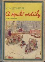 1934 Erich Kästner: A repülő osztály  elbeszélés gyerekek számára Havas József fordításában a Dante kiadótól, korának megfelelő állapotban