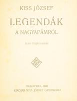 Kiss József: Legendák a nagyapámról. Első kiadás! Bp., 1926, Kiss József Gyermekei. Kiadói egészvászon kötés, foltos.