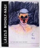 László Moholy-Nagy. Auf dem Weg nach Weimar. Gemälde, Aquarelle [...] 1917-1923. Apolda, 2009. Kiadói papírkötés, jó állapotban.