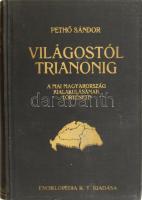 Pethő Sándor: Világostól Trianonig. A mai Magyarország kialakulásának története. A földrajzi részt írta: Fodor Ferenc. Bp., 1925, Enciklopédia Rt., VIII+324+4 p. Harmadik kiadás. Kiadói egészvászon-kötés, minimális kopással, néhány folttal