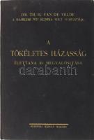 Dr. Th. H. Van De Velde: A tökéletes házasság élettana és megvalósítása. Ford.: Dr. Feldmann Sándor. Bp., 1926, Rozsnyai Károly. Kiadói aranyozott egészvászon-kötésben,