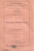 Toldy Ferenc:  Az új magyar orthologia. Budapest, 1875. Magyar Tudományos Akadémia (Athenaeum ny.) 28 p. Toldy Ferenc (1805-1875) irodalomtörténész, kritikus, a Magyar Tudományos Akadémia igazgatótanácsának tagja, a Kisfaludy-Társaság másodelnöke szenvedélyes hangú vitairatát az Akadémia 1875. március 15-i ülésén olvasta fel. Az írásban a Magyar Nyelvőr szakfolyóirat nyelvvédelmi szemléletével vitatkozik. (Értekezések a nyelv- és széptudományok köréből. IV. kötet, VIII. szám.) Pamlényi 60. o. Fűzve, foltos kiadói borítóban. Nagyrészt felvágatlan példány.