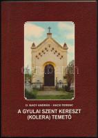 D. Nagy András - Hack Ferenc: A gyulai Szent Kereszt (kolera) temető. DEDIKÁLT! Gyula, 2005. Kiadói papírkötés, jó állapotban.