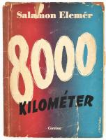 Salamon Elemér: 8000 kilométer. DEDIKÁLT! Bp., é.n., Corvina. Kiadói félvászon kötés, sérült papír védőborítóval, kissé kopottas állapotban.