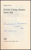 Szilágyi Ferenc: Kőrösi Csoma Sándor hazai útja. DEDIKÁLT! Bp., 1966, Akadémiai. Kiadói papírkötés, ...