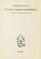 Fekete Gyula: Vérem, magyar kannibálok. Vádirat a jövő megrablásáról. 348p. Bp., 1992. Püski. Kiadói papírkötésben DEDIKÁLT