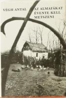 Végh Antal: Az almafákat évente kell metszeni.Bp., 1979. Magvető, Kiadói vászonkötés, papír védőborítóval 304 + (6)p. DEDIKÁLT!