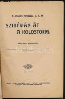 P. Markó Marcell: Szibérián át a kolostorig. Hadifogoly életregény. Pápa, 1936. Kiadói sérült papírb...