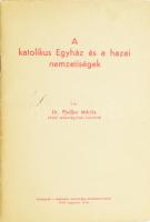 Pfeiffer Miklós: A katolikus Egyház és a hazai nemzetiségek. Bp., 1942, Láthatár (Kecskemét, Első Kecskeméti Hírlapkiadó- és Nyomda Rt.), 39+(1) p. Kiadói tűzött papírkötés, az utolsó oldalon ajándékozási bejegyzéssel. Ritka!