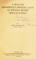 Kiss Sándor: A magyar református időszaki sajtó az ifjúsági misszió szolgálatában. (Dedikált!) Bp., 1944, Székely Nyomda és Könyvkiadó, 222+(2) p. Kiadói félvászon-kötés, a szövegben aláhúzásokkal, bejegyzésekkel. A szerző, Kiss Sándor (1906-1974) református lelkész, teológus által dedikált példány.