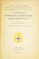 Fallenbüchl Ferenc: A rabváltó trinitárius szerzetesek Magyarországon. Bp., 1940, Stephaneum-ny., 179+(1) p. + 1 t. Egyetlen kiadás. Fekete-fehér képekkel illusztrálva. Kiadói papírkötés, kissé foltos borítóval, egyébként jó állapotban.