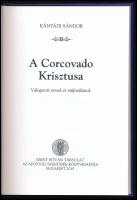 Kányádi Sándor: A corcovado Krisztusa. Válogatott versek és műfordítások. Bp., 2015, Szent István Tá...