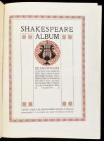 Shakespeare album. Shakespeare élete és költészete, írók tanulmányaiban, képzőművészek festményeiben...