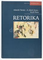 Adamik Tamás-A. Jászó Anna-Aczél Petra: Retorika. Bp.,2004, Osiris. Kiadói kartonált papírkötés