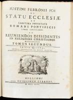 [Hontheim, Johann Nikolaus von (1701-1790)] Justini Febronii JCti De statu ecclesiae et legitima pot...