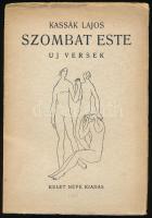 Kassák Lajos: Szombat este. Új versek. Kelet Népe Kiadás, é.n. Szerző által ALÁÍRT számozott 278/300. példány! Csáky József által llusztrált kiadói papírkötésben, apró beszakadásokkal a borító szélén