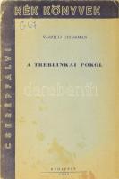 Grossman, Vaszilij: A treblinkai pokol. Bp., 1945, Cserépfalvi, 62+(2) p. Első magyar nyelvű kiadás. Kiadói papírkötés, kissé fakó, foltos borítóval, intézményi bélyegzőkkel, nagyrészt felvágatlan.