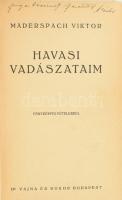 Maderspach Viktor: Havasi vadászataim. Fényképfelvételekkel. Bp., 1942, Dr. Vajna és Bokor, 230+(2) p.+ 8 t. Kiadói egészvászon-kötés, a borítón kis sérülésekkel, foltokkal, fakó gerinccel, a címlapon ajándékozási bejegyzéssel.