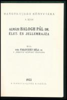 Vitéz Fialovszky Béla: Almási Balogh Pál dr. élet- és jellemrajza. Hangya-Ujság Könyvtára 6. sz. hn....