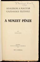 [Jellinek Henrik] Censor: A nemzet pénze. Adalékok a magyar gazdasági élethez. Bp., 1917, Hunnia, 39...